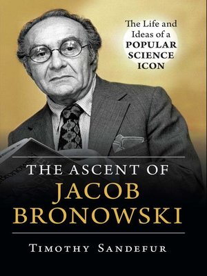 cover image of The Ascent of Jacob Bronowski